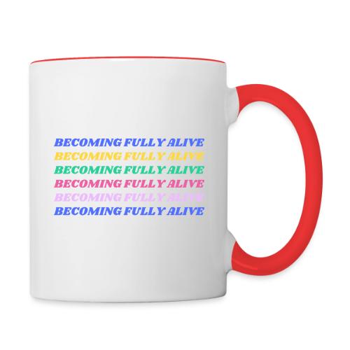 Becoming Fully Alive Multi Color - Contrast Coffee Mug