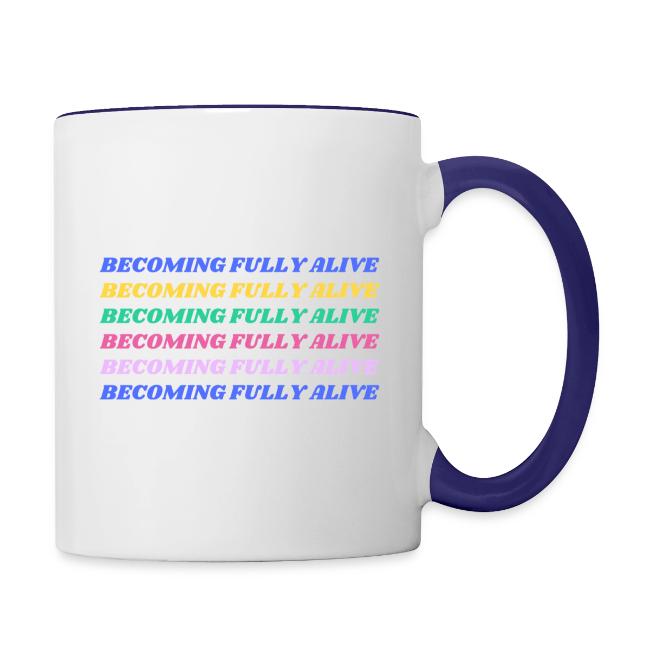 Becoming Fully Alive Multi Color