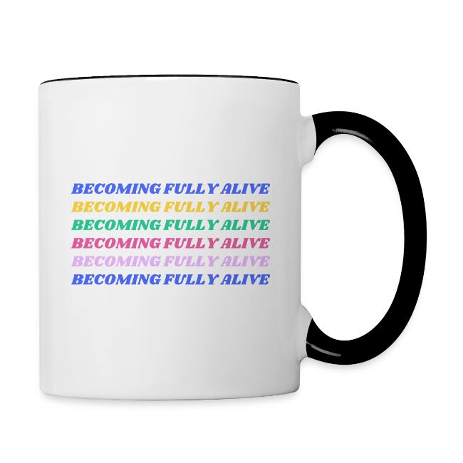 Becoming Fully Alive Multi Color