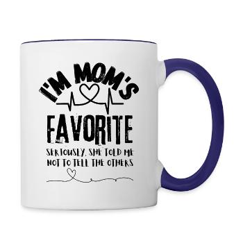 I m Mom s Favorite Seriously she told me T shirt - Contrast Coffee Mug - white/cobalt blue - Right