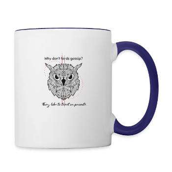 WHY DONT BIRD GOSSIP They like to tweet in private - Contrast Coffee Mug - white/cobalt blue - Right