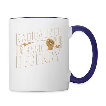 Radicalized by Basic Decency Fist - Contrast Coffee Mug - white/cobalt blue - Right