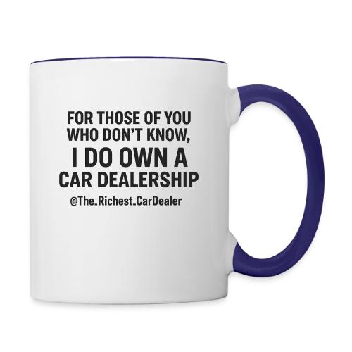 WE OWN A CAR DEALERSHIP!!!! - Contrast Coffee Mug