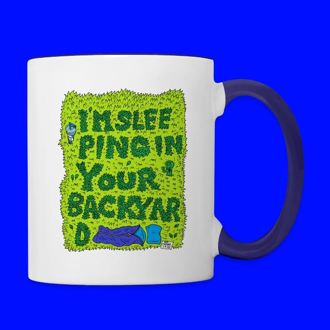 I'm sleeping in your backyard