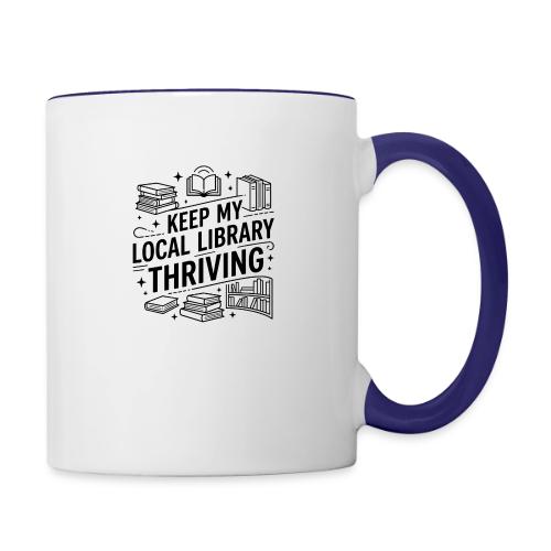 Keep My Local Library Thriving - Contrast Coffee Mug
