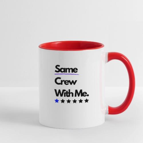 Same Crew With Me - Contrast Coffee Mug