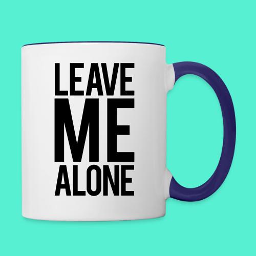 Leave Me Alone - Contrast Coffee Mug