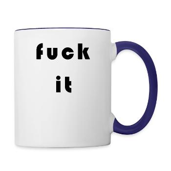 fuck it - Contrast Coffee Mug - white/cobalt blue - Right