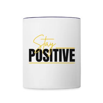 Stay Positive Motivational Quote - Contrast Coffee Mug - white/cobalt blue - Front