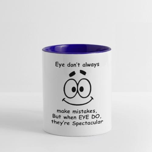 Eye don't always make mistakes - Contrast Coffee Mug