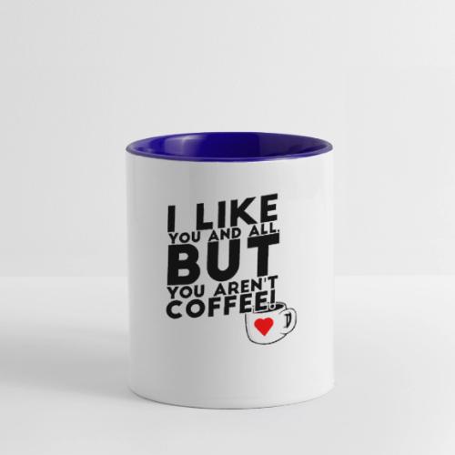 I like you, but... - Contrast Coffee Mug