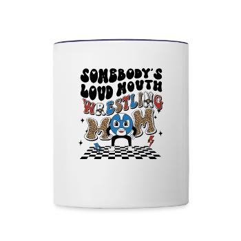 Somebody's loud mouth wrestling mom - Contrast Coffee Mug - white/cobalt blue - Front