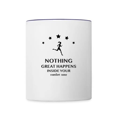 Nothing Great Happens Inside Your Comfort Zone - Contrast Coffee Mug