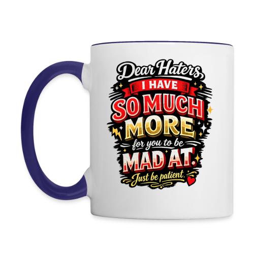 Dear Haters - Contrast Coffee Mug