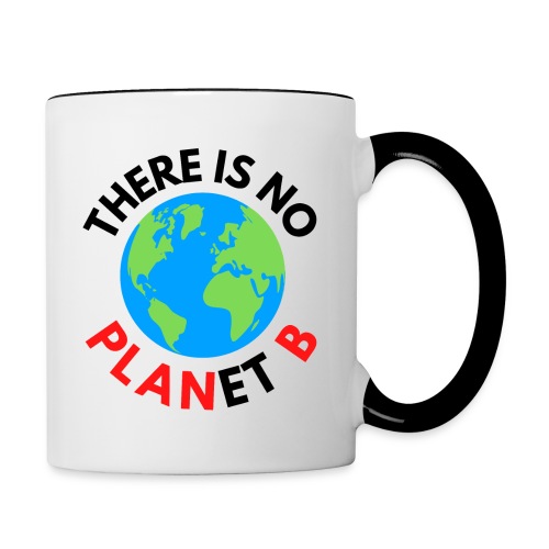 There Is No Planet B, Earth Day Celebration Gift - Contrast Coffee Mug