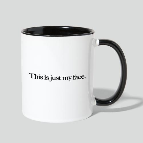 This is Just My Face - Contrast Coffee Mug