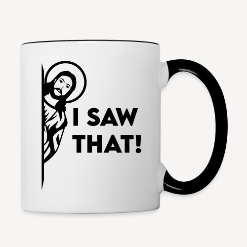 I SAW THAT - Contrast Coffee Mug