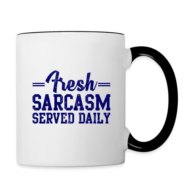 Fresh Sarcasm Served Daily