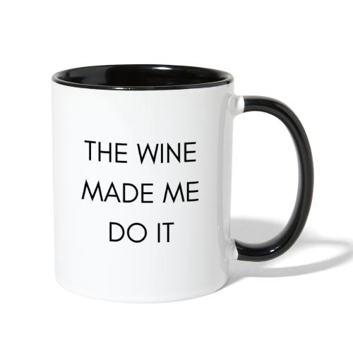 The wine made me do it - Contrast Coffee Mug