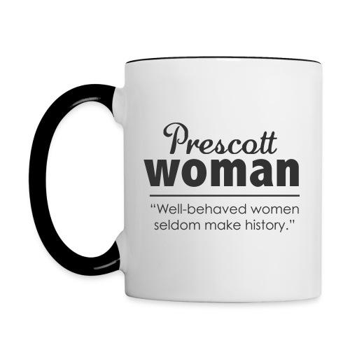 Well Behaved Women Seldom Make History - Contrast Coffee Mug
