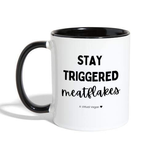 Stay Triggered Meatflakes - Contrast Coffee Mug
