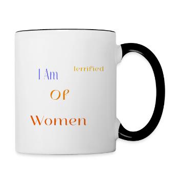 I Am Terrified Of Women - Contrast Coffee Mug - white/black - Right