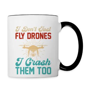 I Don t Just Fly Drones I Crash Them Too - Contrast Coffee Mug - white/black - Right