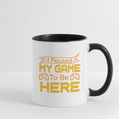 I Paused My Game To Be Here - Contrast Coffee Mug