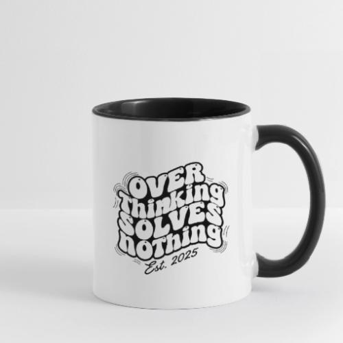 Overthinking Solves Nothing - Contrast Coffee Mug