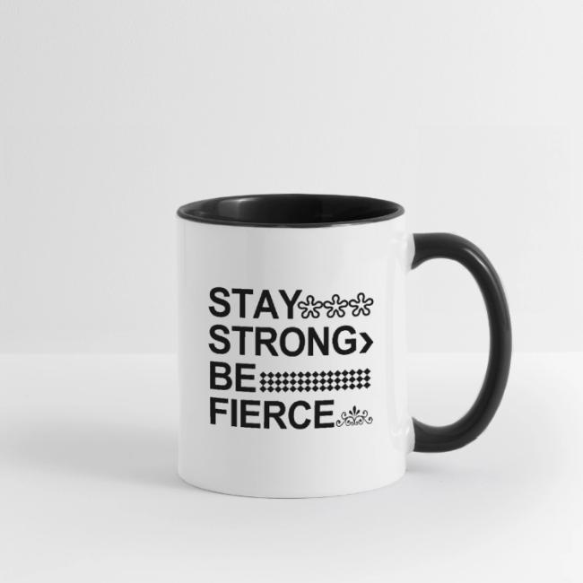 STAY STRONG BE FIERCE