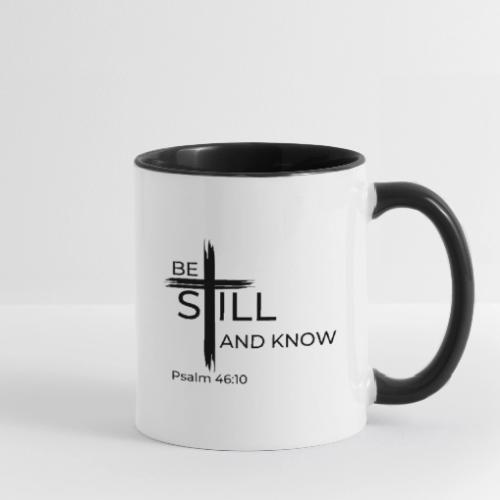 Be still and know that I AM GOD. Psalm 46:10 Shirt - Contrast Coffee Mug