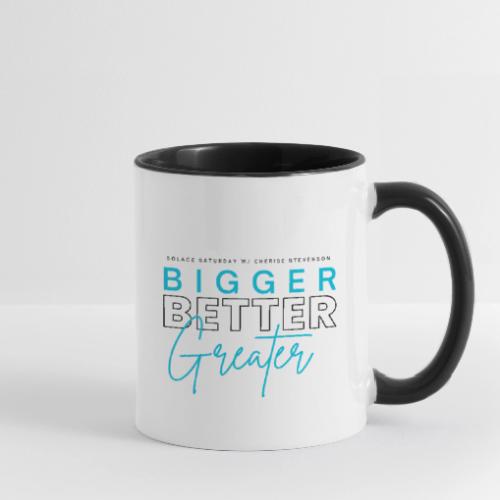 BIGGER BETTER GREATER - Contrast Coffee Mug