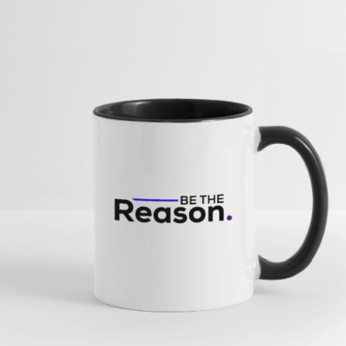 Be The Reason (black font) - Contrast Coffee Mug