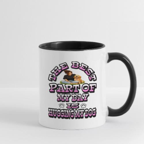 The Best Part of My Day Is Hugging My Dog - Contrast Coffee Mug