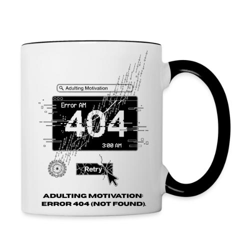 Adulting Motivation: Error 404 T-Shirt - Contrast Coffee Mug