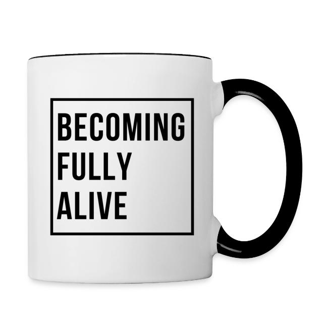 Becoming Fully Alive (in Black)