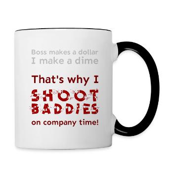 I shoot baddies on company time - Contrast Coffee Mug - white/black - Right