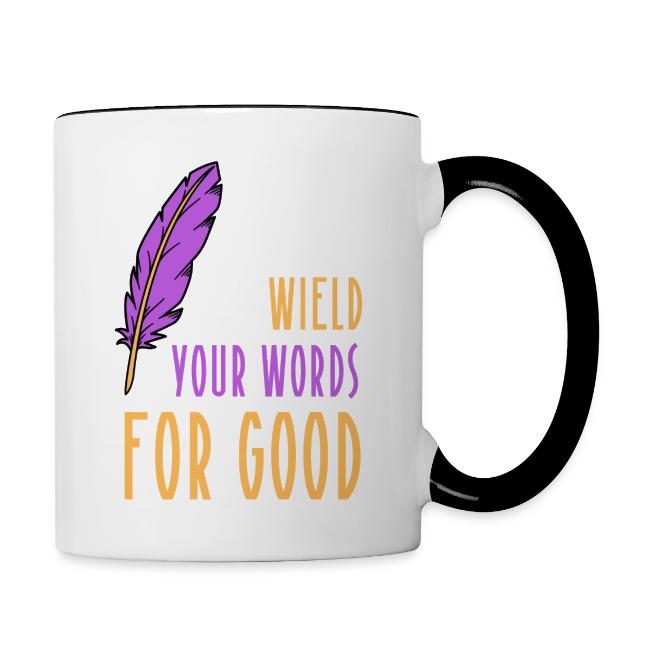 Wield Your Words For Good