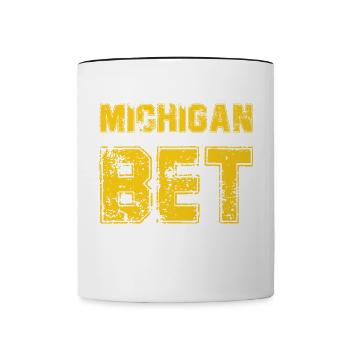 Michigan Bet Quote Funny - Contrast Coffee Mug - white/black - Front