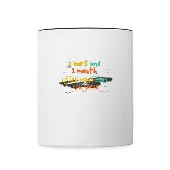 two ears one mouth - quotes - Contrast Coffee Mug - white/black - Front