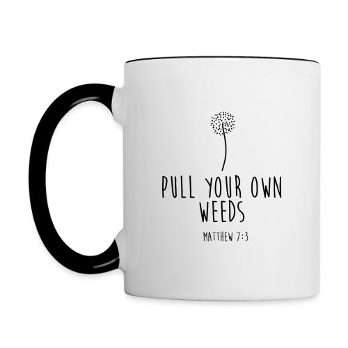 Pull Your Own Weeds - Contrast Coffee Mug