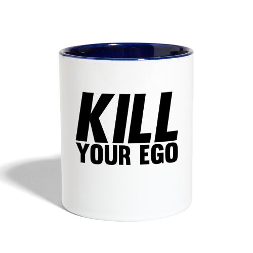 Kill Your Ego - Contrast Coffee Mug
