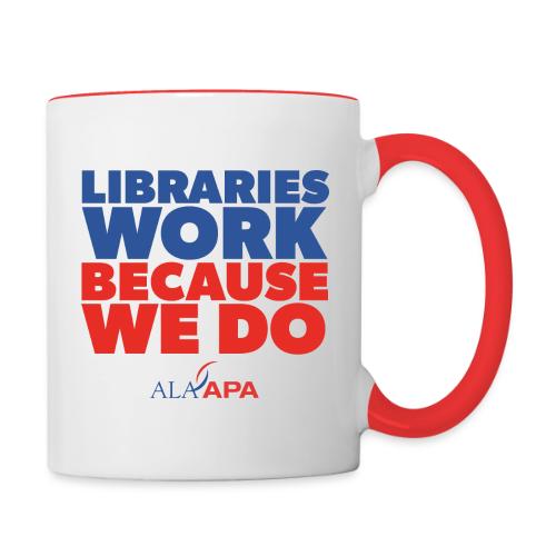 Libraries Work Because We Do - Contrast Coffee Mug