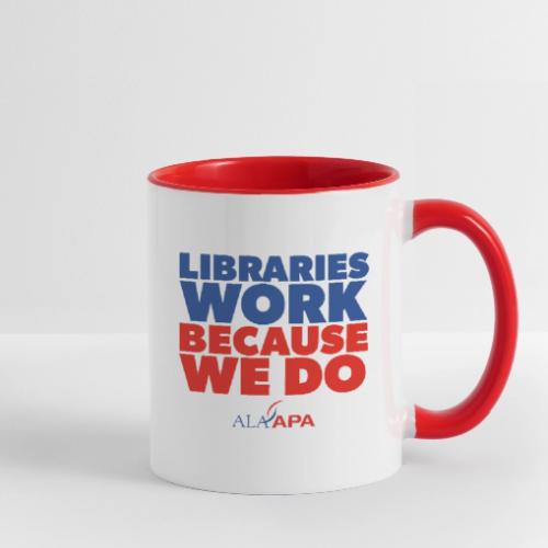 Libraries Work Because We Do - Contrast Coffee Mug