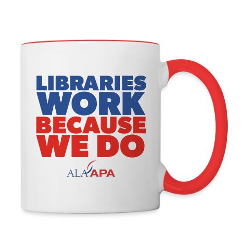 Libraries Work Because We Do - Contrast Coffee Mug