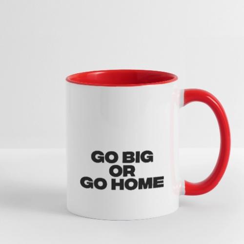 go big or go home - Contrast Coffee Mug