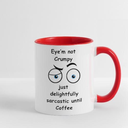 Eyem not Crumpy just delightfully sarcastic - Contrast Coffee Mug