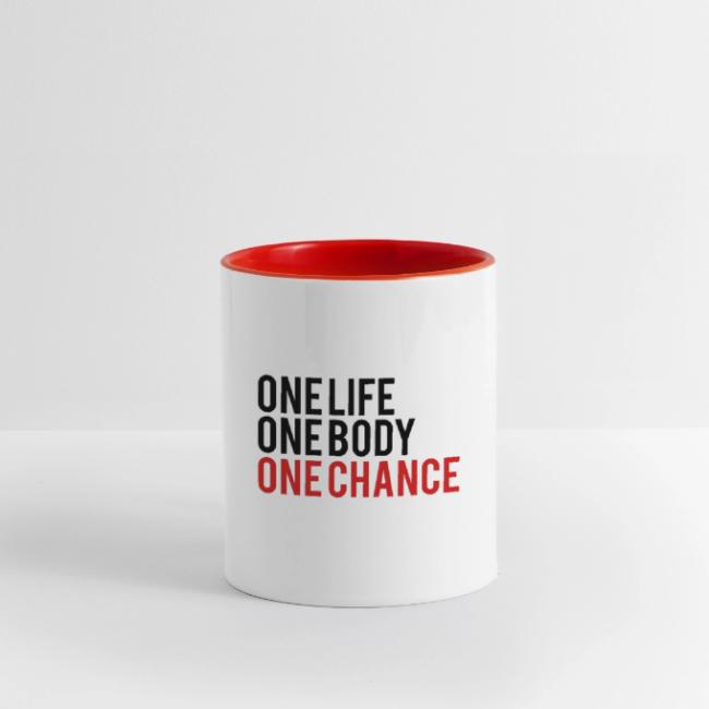 One Life One Body One Chance