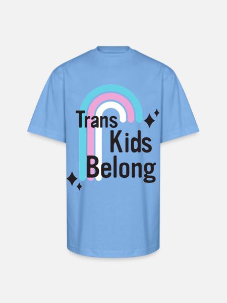 Trans Kids Belong - Unisex Oversized Heavyweight T-Shirt - sky blue