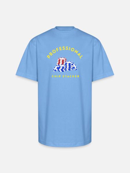 Professional_Chip_Stacker - Unisex Oversized Heavyweight T-Shirt - sky blue